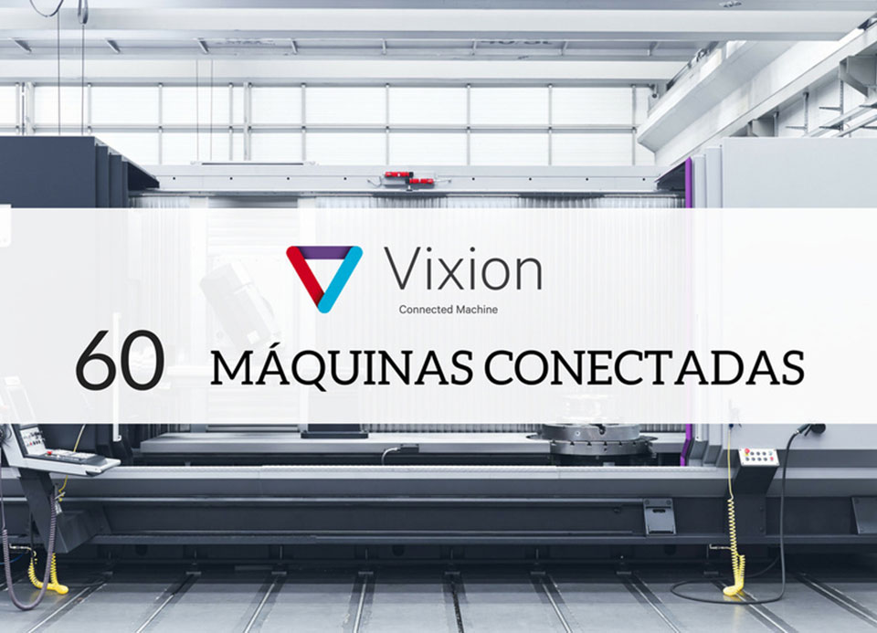 Más de 60 máquinas conectadas_máquina herramienta_Vixion